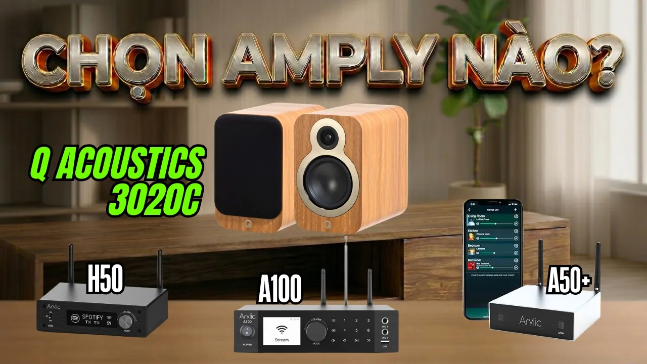 Soundtest Âm Thanh Loa Q ACOUSTICS 3020c với ba mẫu Ampli ARYLIC – Đâu là lựa chọn phù hợp nhất?