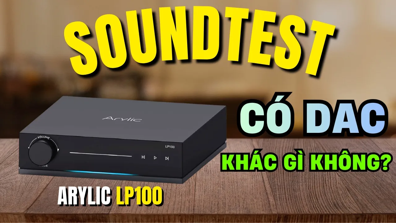 Có DAC Khác Biệt Thế Nào? - Soundtest Ampli Blue Aura V50 + Loa Q Acoustics 5020 Với Arylic LP100