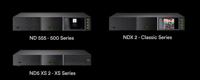 Naim ra mắt ND555, NDX2 và ND5 XS 2 những bộ giải mã DAC network player tốt nhất của hãng